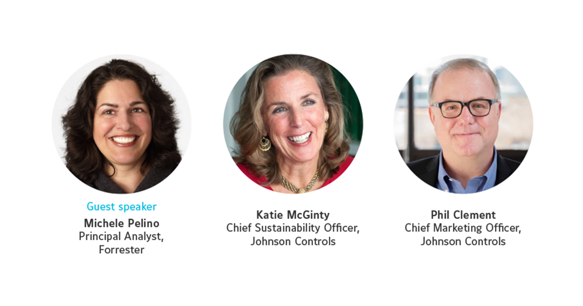 Images of Michele Pelino (Principal Analyst, Forrestor), Katie McGinty (Chief Sustainability Officer, JCI) and Phil Clement (Chief Marketing Officer, JCI)
