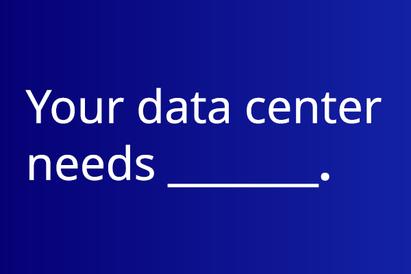 Everything your data center needs in one place