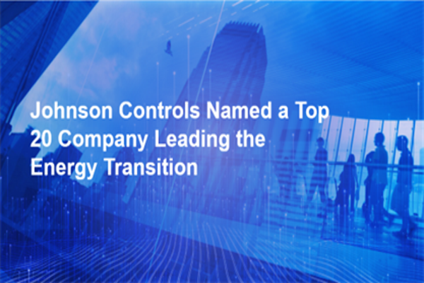 Johnson Controls Named a Top 20 Company Leading the Energy Transition by Alliance for climate transition